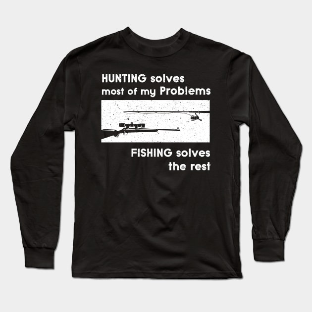 Hunting solves my Problems Design for Fishers Long Sleeve T-Shirt by c1337s